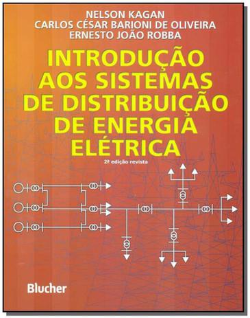 Introdução aos Sistemas de Distribuição de Energia Elétrica - Blucher Menor preço em Introdução aos Sistemas de Distribuição de Energia Elétrica - Blucher