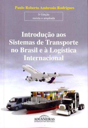 Introdução aos Sistemas de Transporte no Brasil e à Logística Internacional - Aduaneiras Menor preço em Introdução aos Sistemas de Transporte no Brasil e à Logística Internacional - Aduaneiras
