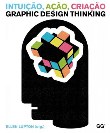 Intuição Ação Criação. Graphic Design Thinking - Gustavo gili (gg brasil) Menor preço em Intuição Ação Criação. Graphic Design Thinking - Gustavo gili (gg brasil)
