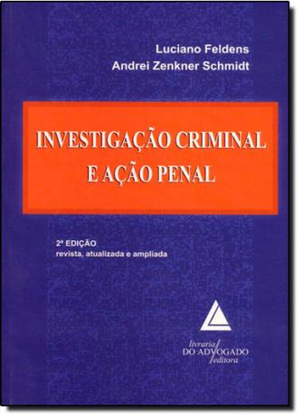 Investigação Criminal e Ação Penal - Livraria do advogado Menor preço em Investigação Criminal e Ação Penal - Livraria do advogado
