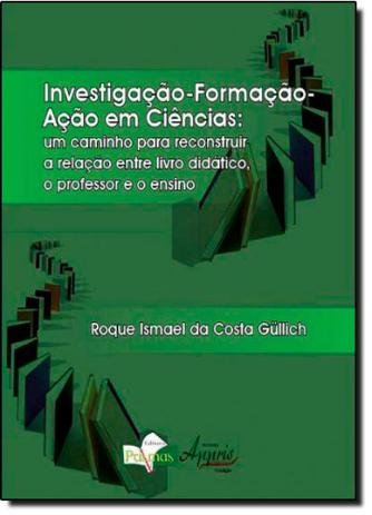 Investigação formaçãoação em ciências: um caminho para reconstruir a relação entre livro didático - Appris Menor preço em Investigação formaçãoação em ciências: um caminho para reconstruir a relação entre livro didático - Appris