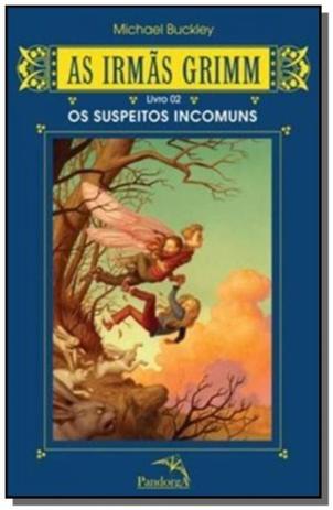 Irmas grimm: suspeitos incomuns, as - livro 02 - Pandorga Menor preço em Irmas grimm: suspeitos incomuns, as - livro 02 - Pandorga