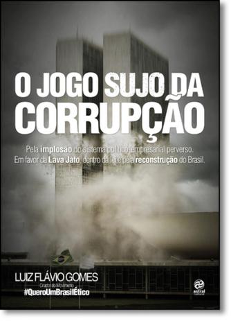 Jogo Sujo da Corrupção, O - Astral cultural Menor preço em Jogo Sujo da Corrupção, O - Astral cultural