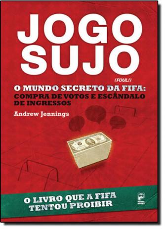 Jogo Sujo: O Mundo Secreto da Fifa Compra de Votos e Escandâlos de Ingressos - Panda books / original Menor preço em Jogo Sujo: O Mundo Secreto da Fifa Compra de Votos e Escandâlos de Ingressos - Panda books / original