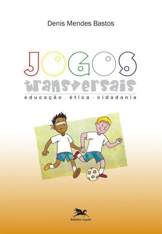 Jogos transversais - Educação, ética, cidadania Menor preço em Jogos transversais - Educação, ética, cidadania