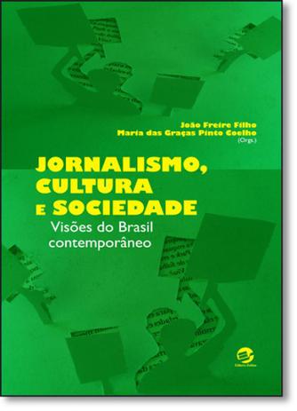 Jornalismo, Cultura e Sociedade: Visões do Brasil Contemporâneo - Sulina Menor preço em Jornalismo, Cultura e Sociedade: Visões do Brasil Contemporâneo - Sulina