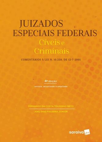 JUIZADOS ESPECIAIS FEDERAIS CIVEIS E CRIMINAIS - COMENTARIOS A LEI N. 10.259, DE 1272001 - 4ª ED - Saraiva juridica Menor preço em JUIZADOS ESPECIAIS FEDERAIS CIVEIS E CRIMINAIS - COMENTARIOS A LEI N. 10.259, DE 1272001 - 4ª ED - Saraiva juridica