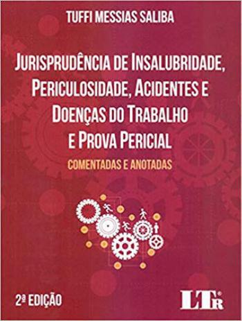 Jurisprudencia de insalubridade, periculosidade, acidentes e doenças do trabalho e prova pericial - Ltr Menor preço em Jurisprudencia de insalubridade, periculosidade, acidentes e doenças do trabalho e prova pericial - Ltr