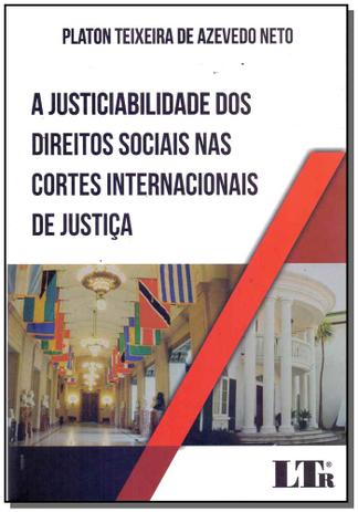 Justiciabilidade dos Direitos Sociais nas Cortes Internacionais de Justiça, A - Ltr editora Menor preço em Justiciabilidade dos Direitos Sociais nas Cortes Internacionais de Justiça, A - Ltr editora