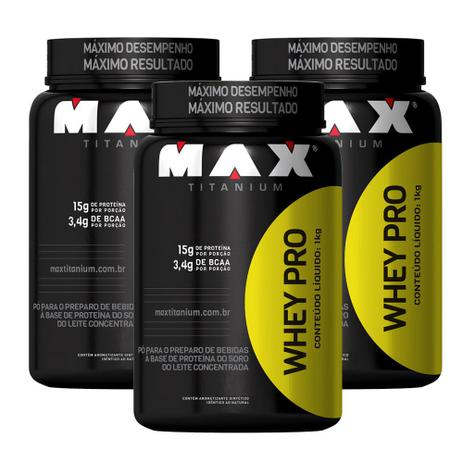 Kit 3x Whey Pro 1kg - Max Titanium - Max tianium Menor preço em Kit 3x Whey Pro 1kg - Max Titanium - Max tianium