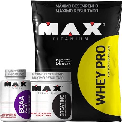 Kit Whey Pro 1,5 Kg + Creatina 300g + Bcaa 100 Cps Max - Max titanium Menor preço em Kit Whey Pro 1,5 Kg + Creatina 300g + Bcaa 100 Cps Max - Max titanium