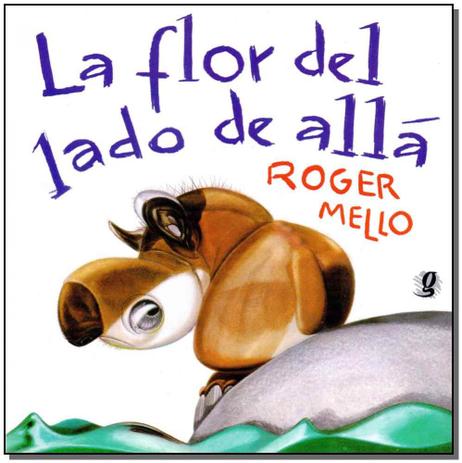 La Flor Del Lado De Alla - Editora global Menor preço em La Flor Del Lado De Alla - Editora global