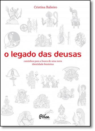 Legado Das Deusas, O: Caminhos Para a Busca de Uma Nova Identidade Feminina - Polen Menor preço em Legado Das Deusas, O: Caminhos Para a Busca de Uma Nova Identidade Feminina - Polen