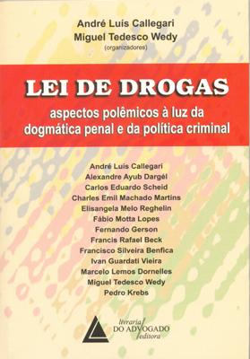 Lei de Drogas - Aspecto Polêmico à Luz da Dogmática Penal e da Política Criminal - Livraria do advogado Menor preço em Lei de Drogas - Aspecto Polêmico à Luz da Dogmática Penal e da Política Criminal - Livraria do advogado