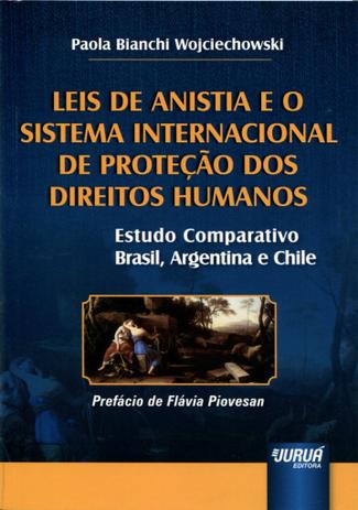 Leis de Anistia e o Sistema Internacional de Proteção dos Direitos Humanos - Juruá Menor preço em Leis de Anistia e o Sistema Internacional de Proteção dos Direitos Humanos - Juruá