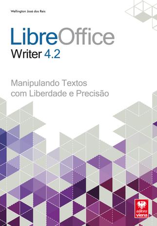 Menor preço em LibreOffice Writer 4.2 - Manipulando Textos com Liberdade e Precisão - Viena