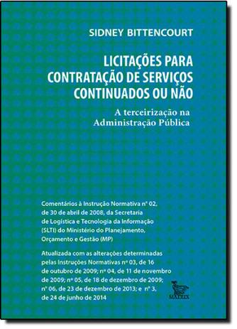 Licitações Para Contratação de Serviços Continuados ou Não: a Tercerização na Administração Pública - Matrix - urbana Menor preço em Licitações Para Contratação de Serviços Continuados ou Não: a Tercerização na Administração Pública - Matrix - urbana
