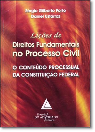 Lições de Direitos Fundamentais no Processo Civil - Livraria do advogado Menor preço em Lições de Direitos Fundamentais no Processo Civil - Livraria do advogado