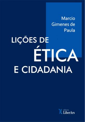Lições de Ética e Cidadania - Liber ars Menor preço em Lições de Ética e Cidadania - Liber ars