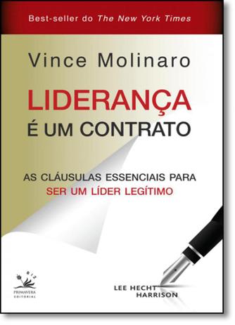 Liderança É Um Contrato: As Cláusulas Essenciais Para Ser Um Líder Legítimo - Primavera editorial Menor preço em Liderança É Um Contrato: As Cláusulas Essenciais Para Ser Um Líder Legítimo - Primavera editorial