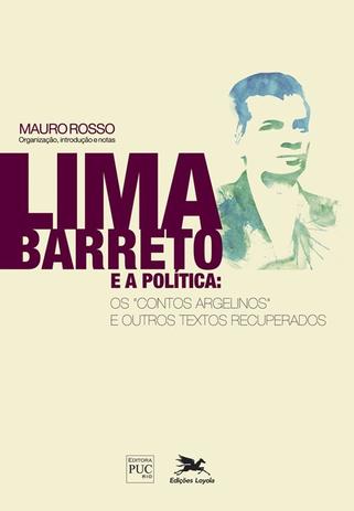 Lima Barreto e a política - Os ”contos argelinos” e outros textos recuperados Menor preço em Lima Barreto e a política - Os ”contos argelinos” e outros textos recuperados