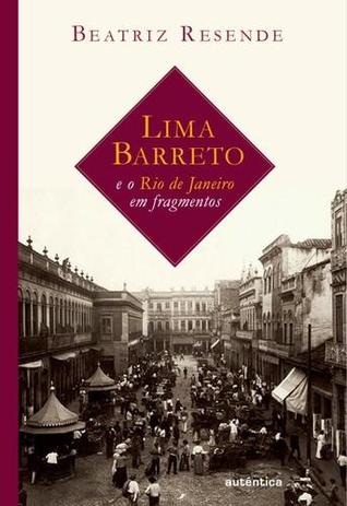Lima Barreto e o Rio de Janeiro em Fragmentos - Autentica editora Menor preço em Lima Barreto e o Rio de Janeiro em Fragmentos - Autentica editora