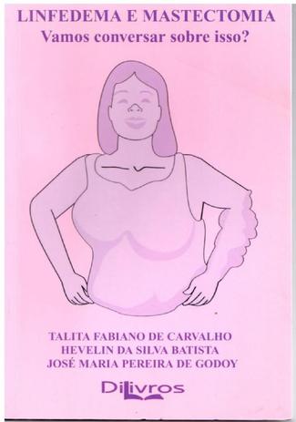 Linfedema E Mastectomia - Vamos Conversar Sobre Isso - Di livros Menor preço em Linfedema E Mastectomia - Vamos Conversar Sobre Isso - Di livros