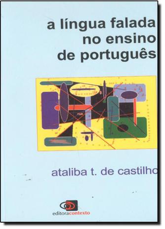 Língua Falada no Ensino de Português, A - Contexto Menor preço em Língua Falada no Ensino de Português, A - Contexto