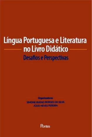 Lingua portuguesa e literatura no livro didatico - desafios e perspectivas - Pontes editores Menor preço em Lingua portuguesa e literatura no livro didatico - desafios e perspectivas - Pontes editores