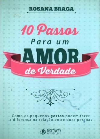 Livro 10 Passos Para um Amor de Verdade Edição 1 - Abril Menor preço em Livro 10 Passos Para um Amor de Verdade Edição 1 - Abril
