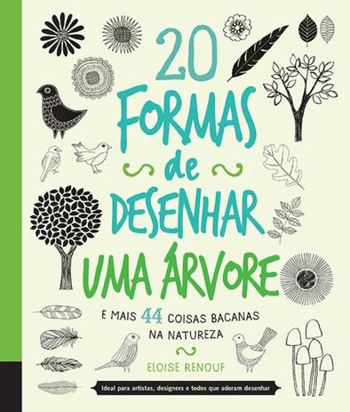 Livro - 20 formas de desenhar uma árvore e mais 44 coisas Menor preço em Livro - 20 formas de desenhar uma árvore e mais 44 coisas