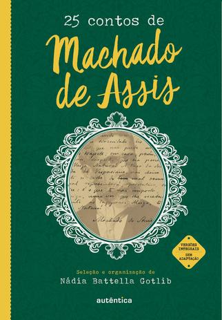 Livro 25 Contos De Machado De Assis Texto Integral Classicos Autentica Livros De Literatura Infantil Magazine Luiza