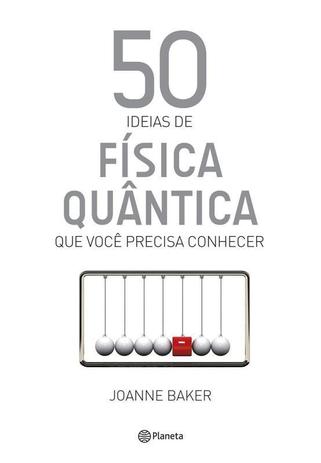 Livro - 50 ideias de física quântica que você precisa conh Menor preço em Livro - 50 ideias de física quântica que você precisa conh