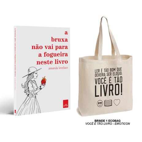 Livro A bruxa não vai para a fogueira neste livro com Ecobag BRINDE -Você é tão livro! (Emoticon) - Editora leya Menor preço em Livro A bruxa não vai para a fogueira neste livro com Ecobag BRINDE -Você é tão livro! (Emoticon) - Editora leya
