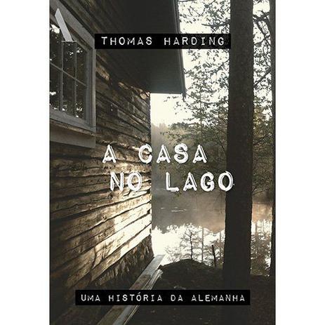 Livro - A casa no lago - Uma história da Alemanha Menor preço em Livro - A casa no lago - Uma história da Alemanha