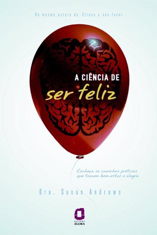 Livro - A ciência de ser feliz Menor preço em Livro - A ciência de ser feliz