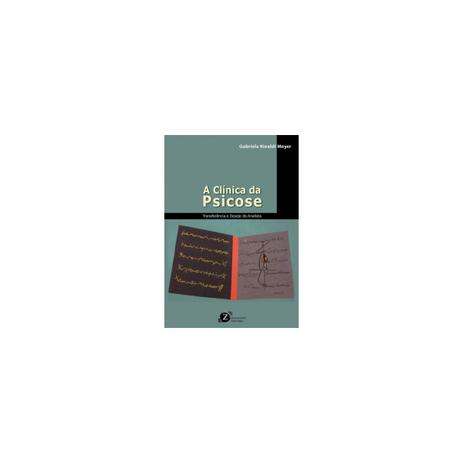 Livro - A Clínica da Psicose: Transferência e Desejo do Analista - Meyer - Zagodoni Menor preço em Livro - A Clínica da Psicose: Transferência e Desejo do Analista - Meyer - Zagodoni