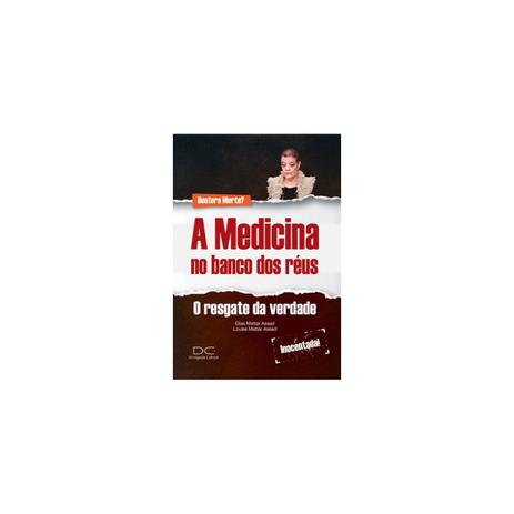 Livro - A Medicina No Banco Dos Réus - Assad 1ª edição - D.c. editora Menor preço em Livro - A Medicina No Banco Dos Réus - Assad 1ª edição - D.c. editora