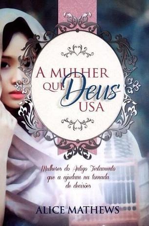 Livro - A mulher que Deus usa Menor preço em Livro - A mulher que Deus usa