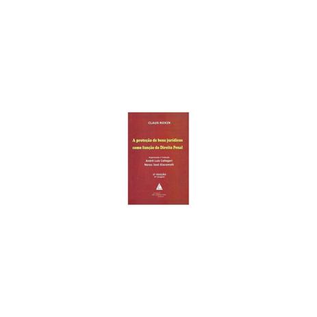 Livro - A Proteção de Bens Jurídicos como Função Direito Penal - Roxin - Livraria do advogado Menor preço em Livro - A Proteção de Bens Jurídicos como Função Direito Penal - Roxin - Livraria do advogado