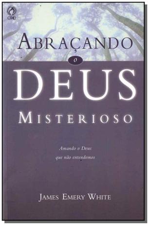 Livro - Abracando O Deus Misterioso - Cpad Menor preço em Livro - Abracando O Deus Misterioso - Cpad