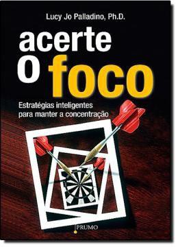 Livro - Acerte O Foco - Pru - prumo (rocco) Menor preço em Livro - Acerte O Foco - Pru - prumo (rocco)