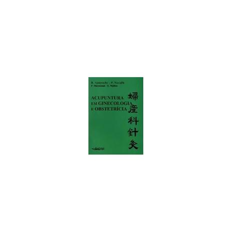 Livro - Acupuntura em Ginecologia e Obstetrícia - Auteroche - Andrei Menor preço em Livro - Acupuntura em Ginecologia e Obstetrícia - Auteroche - Andrei