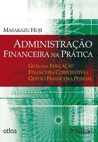 Livro - Administração Financeira Na Prática: Educação Financeira Corporativa E Gestão Financeira Pessoal Menor preço em Livro - Administração Financeira Na Prática: Educação Financeira Corporativa E Gestão Financeira Pessoal