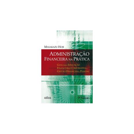 Livro - Administração Financeira na Prática - Hoji - Atlas Menor preço em Livro - Administração Financeira na Prática - Hoji - Atlas