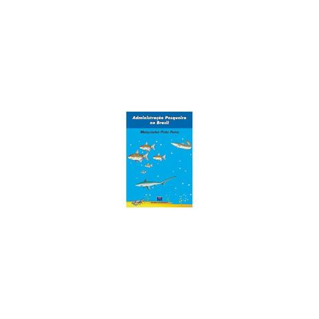 Livro - Administração Pesqueira no Brasil - Paiva - Interciência Menor preço em Livro - Administração Pesqueira no Brasil - Paiva - Interciência