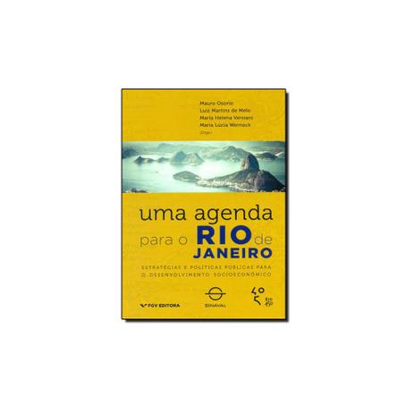 Livro - Agenda Para o Rio de Janeiro, Uma: Estratégias e Políticas Públicas Para o Desenvolviment - Editora Menor preço em Livro - Agenda Para o Rio de Janeiro, Uma: Estratégias e Políticas Públicas Para o Desenvolviment - Editora