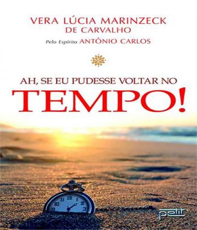 Livro - Ah, se eu pudesse voltar no tempo! Menor preço em Livro - Ah, se eu pudesse voltar no tempo!