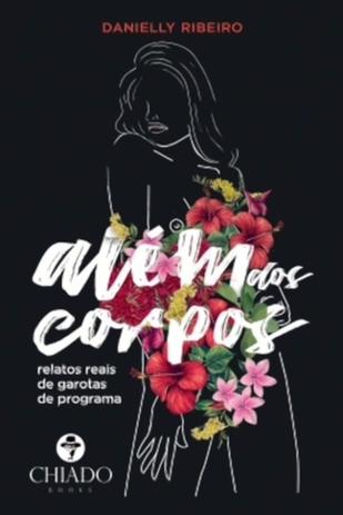 Livro - Além dos corpos - Relatos reais de garotas de programa Menor preço em Livro - Além dos corpos - Relatos reais de garotas de programa