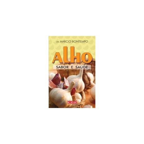 Livro - Alho - sabor e saúde sabor e saúde - Editora Menor preço em Livro - Alho - sabor e saúde sabor e saúde - Editora